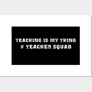 Teaching Is My Thing Teacher Squad Posters and Art